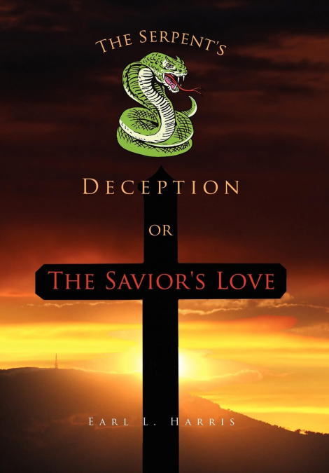 The Serpent’s Deception or the Savior’s Love