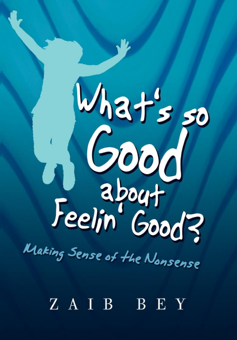 What’s so Good about Feelin’ Good?