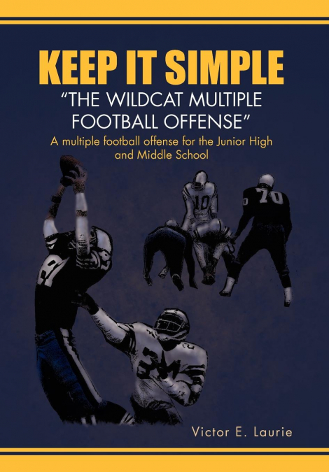 Keep It Simple'The Wildcat Multiple Football Offense'