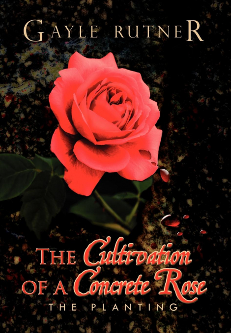 The Cultivation of a Concrete Rose