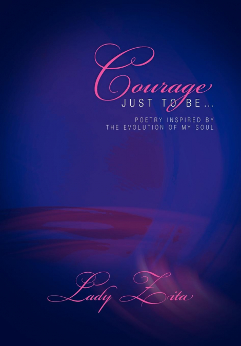 Courage Just to Be.