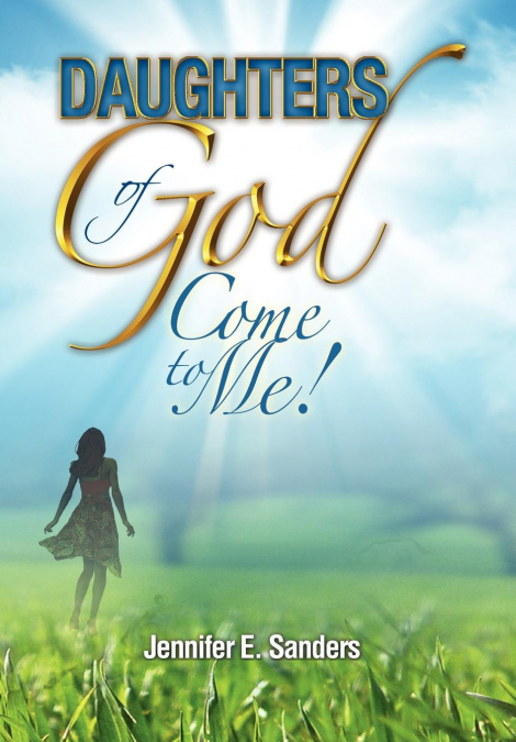 Daughters of God, Come to Me!