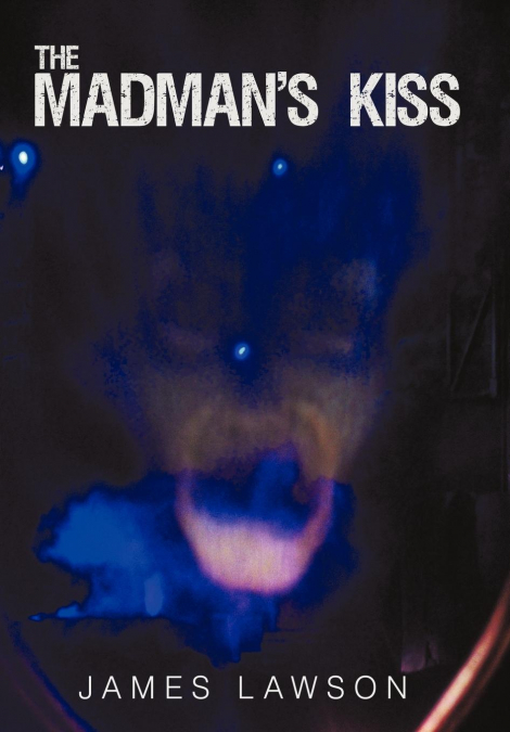 The Madman’s Kiss