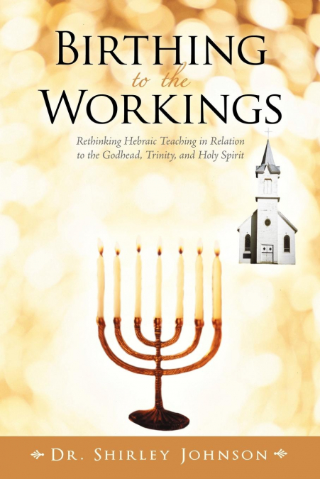 Birthing to the Workings