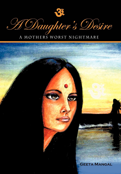 A Daughter’s Desire, a Mother’s Worst Nightmare