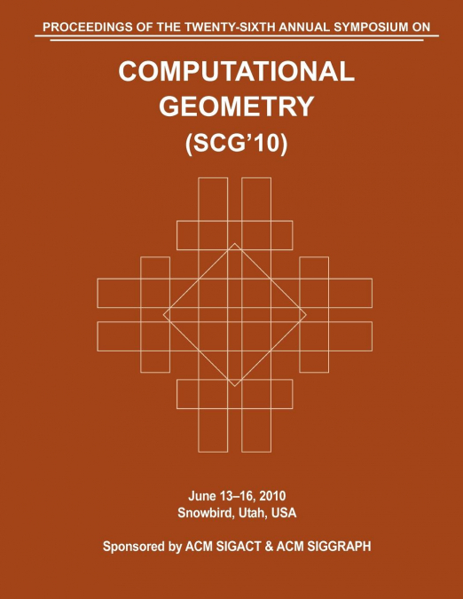 SCG 10 Proceedings of the 26th Annual Symposium on Computational Geometry