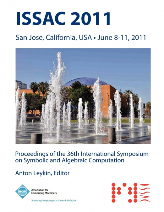 ISSAC 2011 Proceedings of the 36th International Symposium on Symbolic and Algebraic  Computation