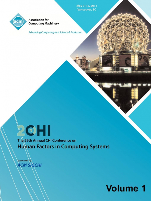 SIGCHI 2011  The 29th Annual CHI Conference on Human Factors in Computing Systems Vol 1