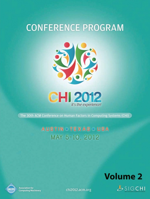 CHI 2012 The 30th ACM Conference on Human Factors in Computing Systems V2
