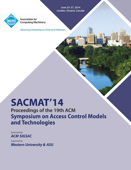 SACMAT 14 19th ACM Symposium on Access Control Models and Technologies
