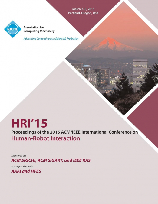 HRI 15 2015 ACM/IEEE International Conference on Human - Robot  Interaction