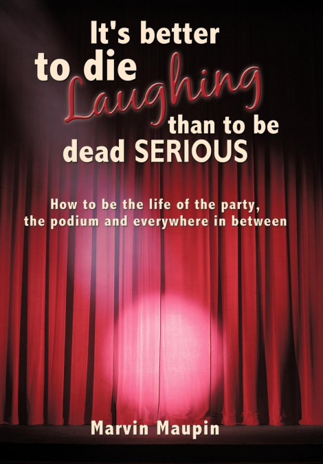 It’s better to die laughing than to be dead serious