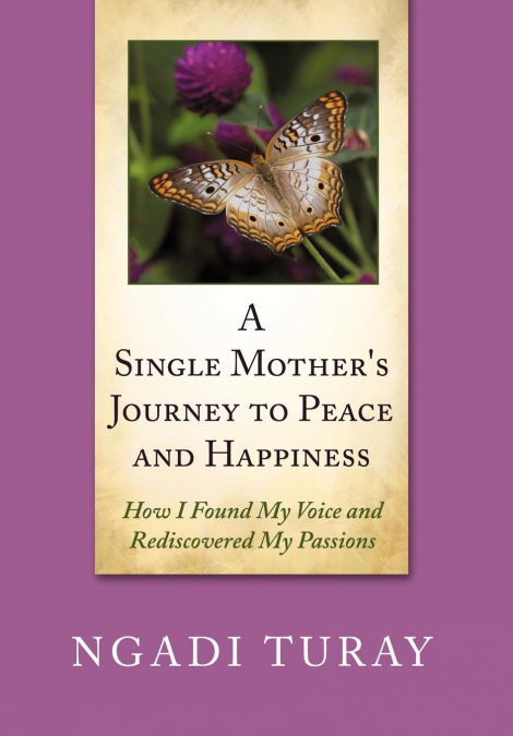 A Single Mother’s Journey to Peace and Happiness