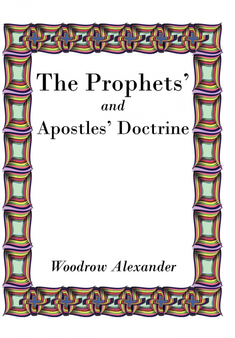 The Prophets’ and Apostles’ Doctrine