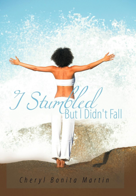 I Stumbled But I Didn’t Fall