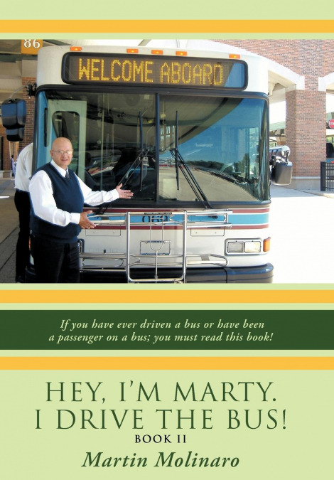 Hey, I’m Marty. I Drive the Bus! Book II