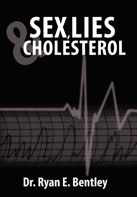 Sex, Lies & Cholesterol