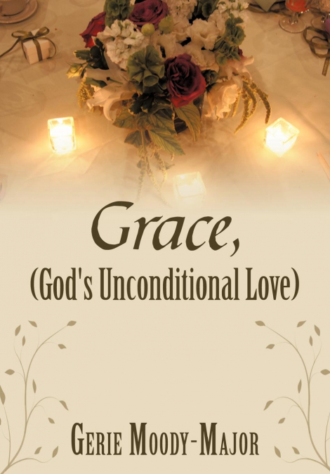 Grace, (God’s Unconditional Love)