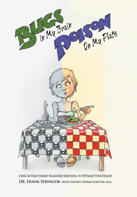 Bugs in My Brain, Poison on My Plate