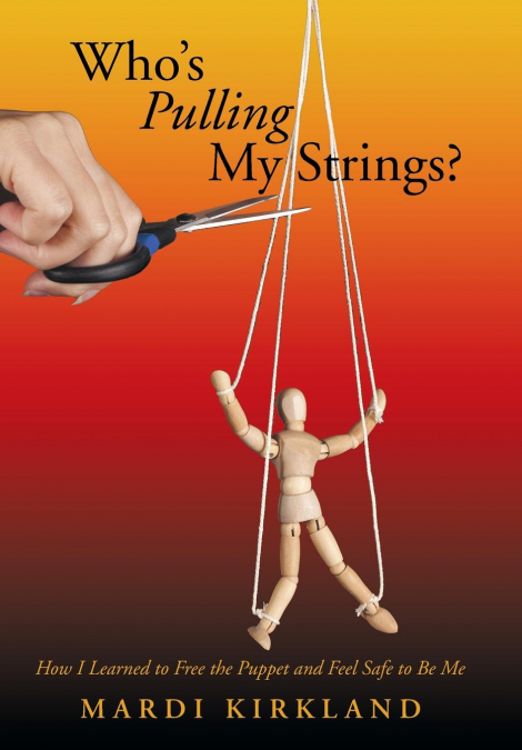 Who’s Pulling My Strings?
