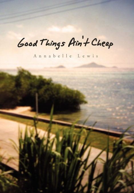 Good Things Ain’t Cheap