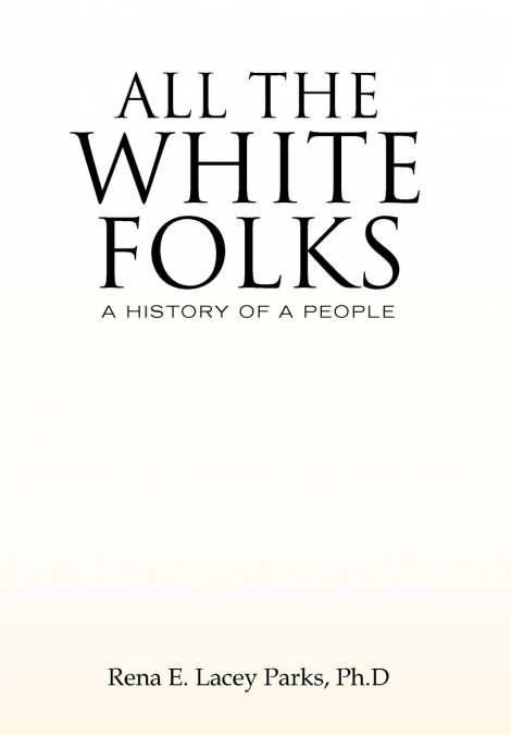 ALL THE WHITE FOLKS