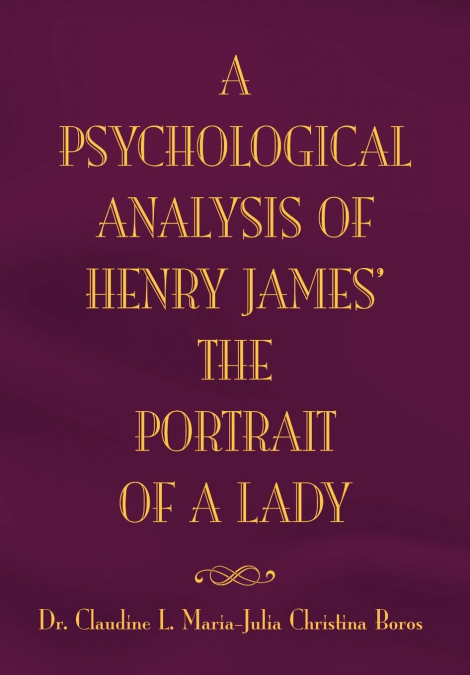 The Psychological Analysis of Henry James in The Portrait of A Lady