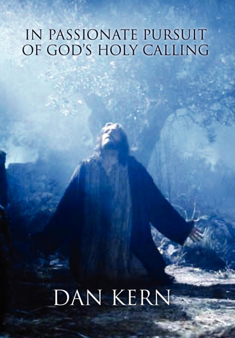 In Passionate Pursuit of God’s Holy Calling