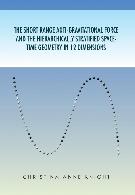 The Short Range Anti-Gravitational Force and the Hierarchichally Stratified Space-Time Geometry in 12 Dimensions