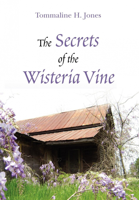 The Secrets of the Wisteria Vine