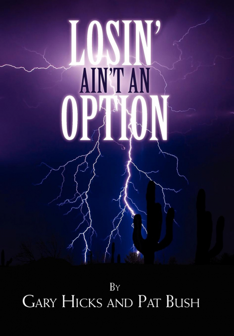 Losin’ Ain’t an Option