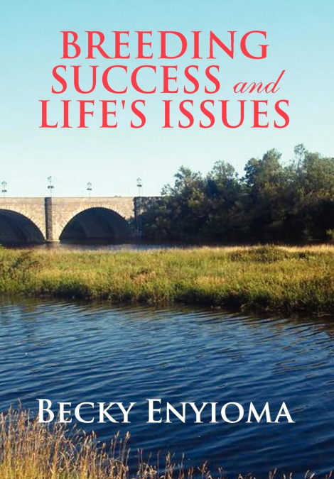 BREEDING SUCCESS AND LIFE’S ISSUES