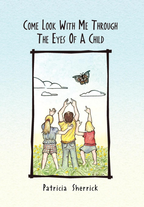 Come Look With Me Through The Eyes Of A Child