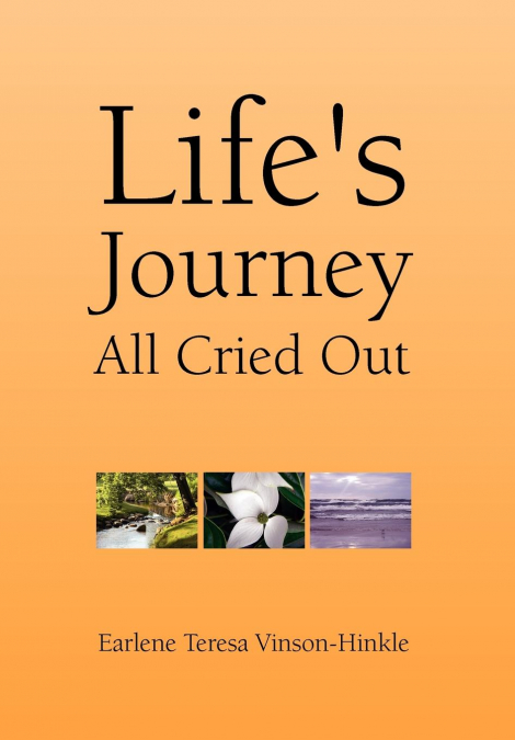 Life’s Journey All Cried Out
