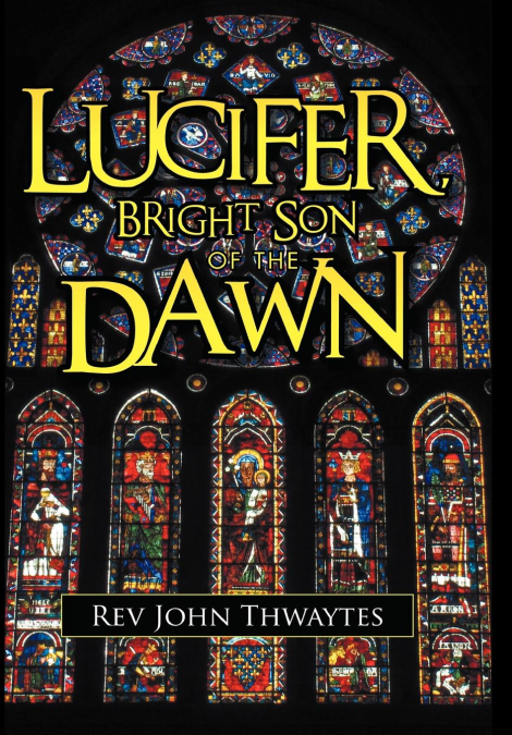 Lucifer, Bright Son of the Dawn