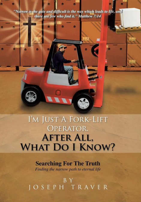 I’m Just a Fork-Lift Operator. After All, What Do I Know ?