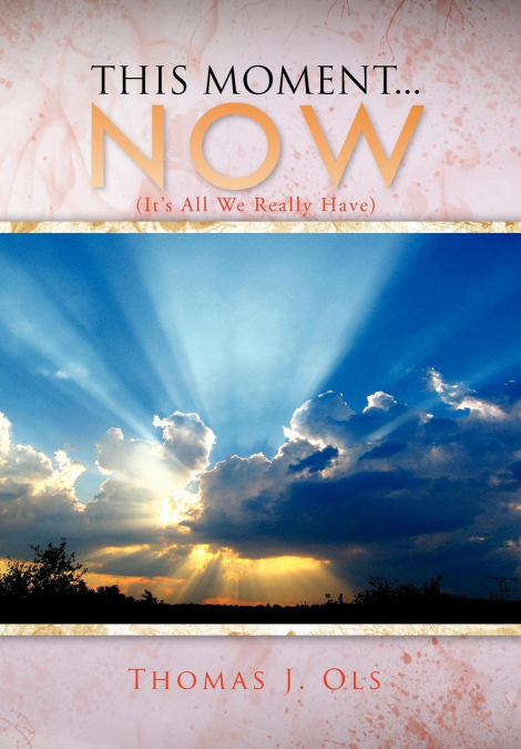 THIS MOMENT...NOW