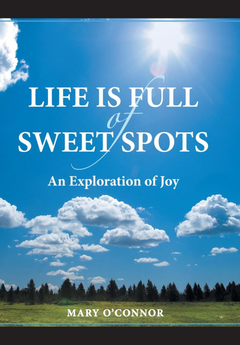 Life Is Full of Sweet Spots