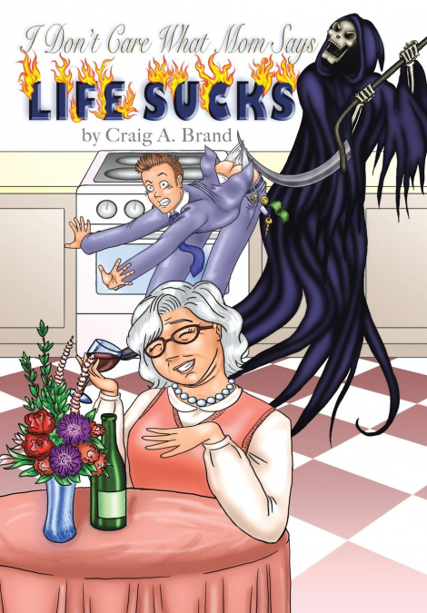 I Don’t Care What Mom Says, Life Sucks