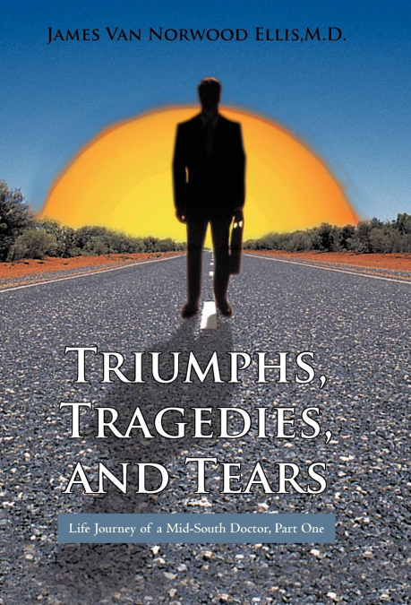 Triumphs, Tragedies, and Tears