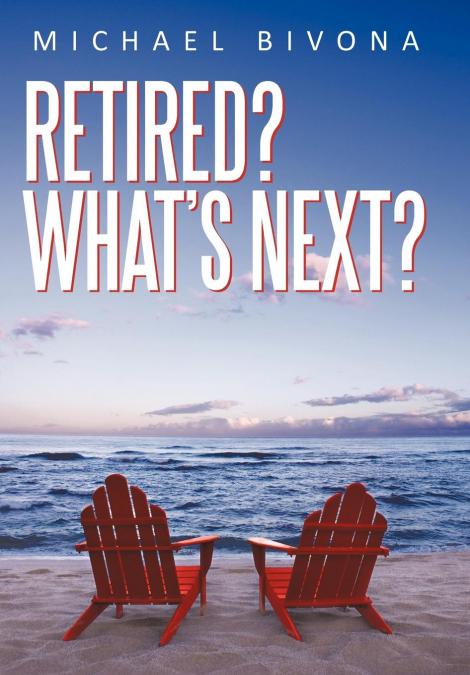 Retired? What’s Next?