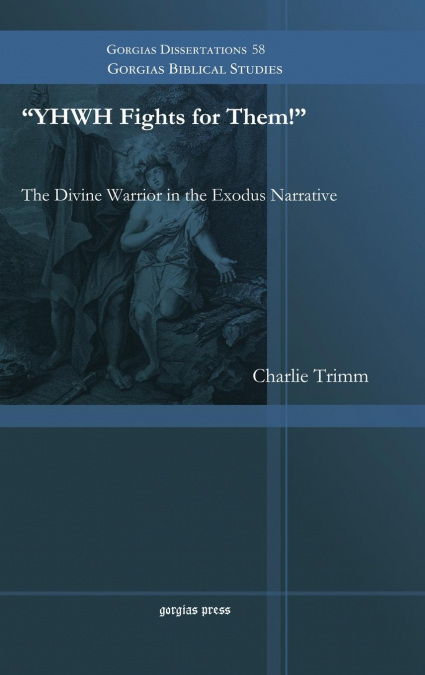 'YHWH Fights for Them!' The Divine Warrior in the Exodus Narrative