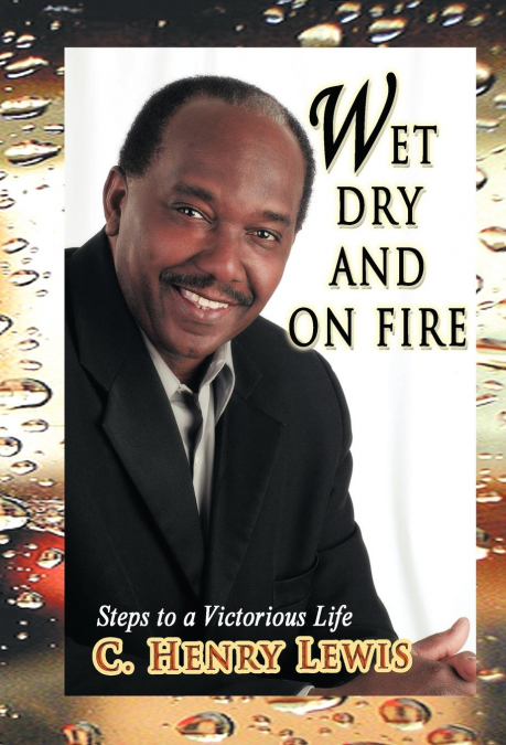 Wet Dry and on Fire