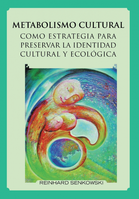 Metabolismo Cultural Como Estrategia Para Preservar La Identidad Cultural y Ecologica