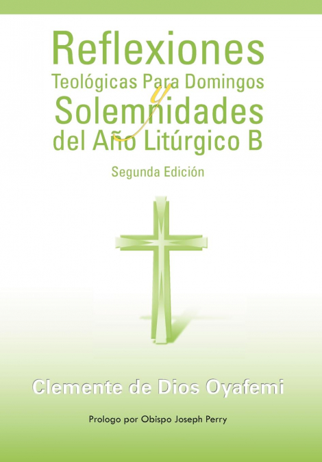 Reflexiones Teologicas Para Domingos y Solemnidades del Ano Liturgico B
