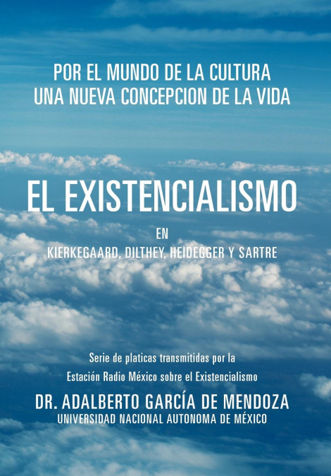 El Existencialismo En Kierkegaard, Dilthey, Heidegger y Sartre