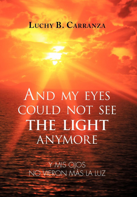 And My Eyes Could Not See the Light Anymore