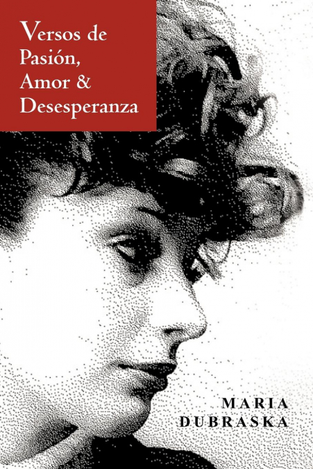 Versos de Pasion, Amor & Desesperanza
