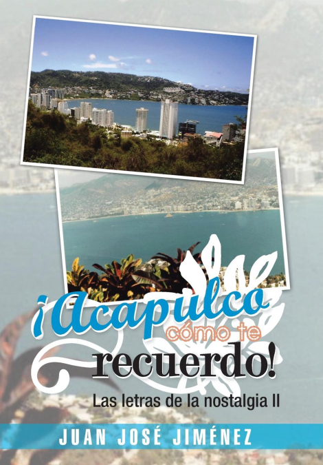 Acapulco, Como Te Recuerdo!