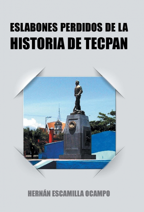 Eslabones Perdidos de La Historia de Tecpan